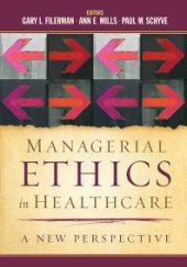 book Managerial Ethics in Healthcare: A New Perspective