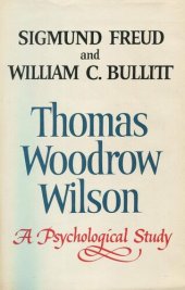 book Thomas Woodrow Wilson, twenty-eighth President of the United States; a psychological study