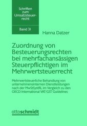 book Zuordnung von Besteuerungsrechten bei mehrfachansässigen Steuerpflichtigen im Mehrwertsteuerrecht: Mehrwertsteuerliche Behandlung von unternehmensinternen Dienstleistungen nach der MwStSyst-RL im Vergleich zu den OECD International VAT/GST Guidelines