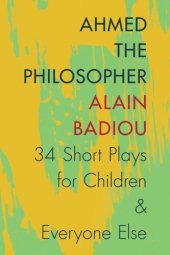 book Ahmed the Philosopher: Thirty-Four Short Plays for Children and Everyone Else