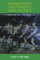 book Impartiality, Neutrality and Justice: Re-Reading Brian Barry's Justice as Impartiality