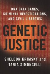 book Genetic Justice: DNA Data Banks, Criminal Investigations, and Civil Liberties