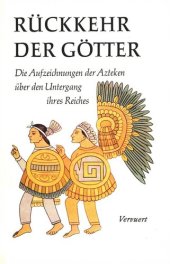 book Rückkehr der Götter: Die Aufzeichnungen der Azteken über den Untergang ihres Reiches