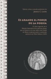 book “Es grande el poder de la poesía”: El Libro segundo de la Relación historiada de las solemnes fiestas que se hicieron en la muy noble y leal Ciudad de México al glorioso padre y esclarecido patriarca san Pedro Nolasco (1633)