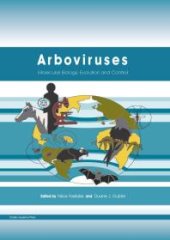 book Arboviruses: Molecular Biology, Evolution and Control