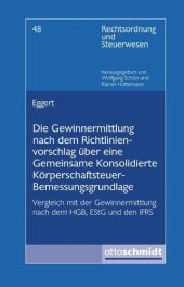 book Die Gewinnermittlung nach dem Richtlinienvorschlag über eine Gemeinsame Konsolidierte Körperschaftsteuer-Bemessungsgrundlage: Vergleich mit der Gewinnermittlung nach dem HGB, EStG und den IFRS