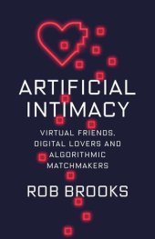 book Artificial Intimacy: Virtual Friends, Digital Lovers, and Algorithmic Matchmakers