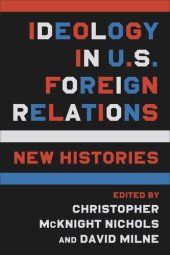 book Ideology in U.S. Foreign Relations: New Histories