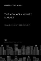 book The New York Money Market: Volume I Origins and Development