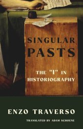 book Singular Pasts: The "I" in Historiography