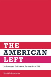 book The American Left: Its Impact on Politics and Society since 1900