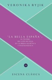 book "La bella España": El teatro de Lope de Vega en la Rusia soviética y postsoviética