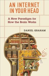 book An Internet in Your Head: A New Paradigm for How the Brain Works