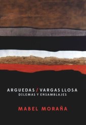 book Arguedas / Vargas Llosa: Dilemas y ensamblajes