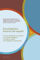 book Sociolingüística histórica del español: Tras las huellas de la variación y el cambio lingüístico a través de textos de inmediatez comunicativa