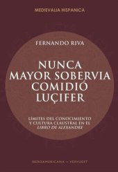 book "Nunca mayor sobervia comidió Luçifer": Límites del conocimiento y cultura claustral en el Libro de Alexandre