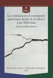 book La violencia en el continente americano desde el río Bravo a las Malvinas: ¿Una semilla latente?