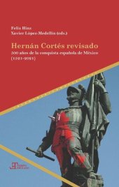 book Hernán Cortés revisado: 500 años de la conquista española de México (1521-2021)