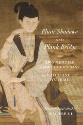 book Plum Shadows and Plank Bridge: Two Memoirs About Courtesans