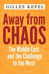 book Away from Chaos: The Middle East and the Challenge to the West