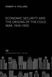 book Economic Security and the Origins of the Cold War, 1945–1950