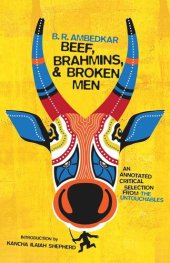 book Beef, Brahmins, and Broken Men: An Annotated Critical Selection from The Untouchables