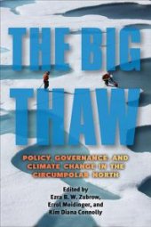 book The Big Thaw: Policy, Governance, and Climate Change in the Circumpolar North