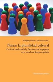 book Narrar la pluralidad cultural: Crisis de modernidad y funciones de lo popular en la novela en lengua española