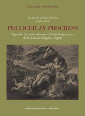 book Pellicer in progress: segundas lecciones solemnes a la Soledad primera de D. Luis de Góngora y Argote