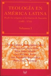 book Teología en América Latina, Vol. I: Desde los orígenes a la Guerra de Sucesión 1493-1715