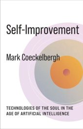 book Self-Improvement: Technologies of the Soul in the Age of Artificial Intelligence