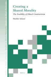 book Creating a Shared Morality: The Feasibility of Ethical Constructivism