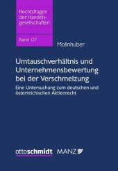 book Umtauschverhältnis und Unternehmensbewertung bei der Verschmelzung: Eine Untersuchung zum deutschen und österreichischen Aktienrecht