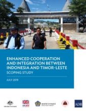 book Enhanced Cooperation and Integration Between Indonesia and Timor-Leste: Scoping Study