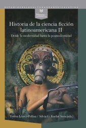 book Historia de la ciencia ficción latinoamericana Nii: Desde la modernidad hasta la posmodernidad