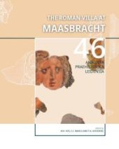 book The Roman Villa at Maasbracht: The Archaeology and History of a Roman Settlement on the Banks of the River Meuse (Province of Limburg, the Netherlands)