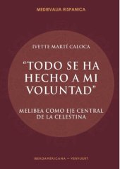 book “Todo se ha hecho a mi voluntad": Melibea como eje central de La Celestina