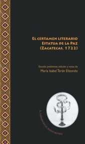 book El certamen literario Estatua de la Paz (Zacatecas, 1722)