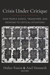 book Crisis Under Critique: How People Assess, Transform, and Respond to Critical Situations