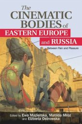 book The Cinematic Bodies of Eastern Europe and Russia: Between Pain and Pleasure