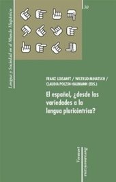 book El español, ¿desde las variedades a la lengua pluricéntrica?