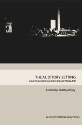 book The Auditory Setting: Environmental Sounds in Film and Media Arts