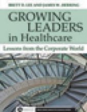 book Growing Leaders in Healthcare: Lessons from the Corporate World