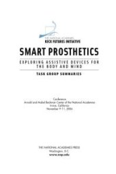 book Smart Prosthetics: Exploring Assistive Devices for the Body and Mind: Task Group Summaries