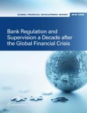 book Global Financial Development Report 2019/2020: Bank Regulation and Supervision a Decade after the Global Financial Crisis