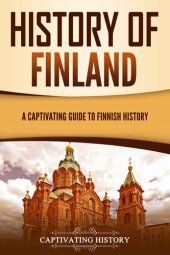 book History of Finland: A Captivating Guide to Finnish History (European Countries)