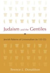 book Judaism and the Gentiles: Jewish Patterns of Universalism (to 135 CE)