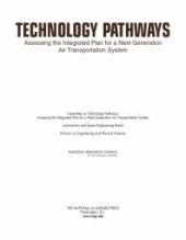 book Technology Pathways: Assessing the Integrated Plan for a Next Generation Air Transportation System