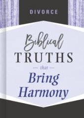 book Divorce: Biblical Truths That Bring Harmony