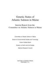 book Genetic Status of Atlantic Salmon in Maine: Interim Report from the Committee on Atlantic Salmon in Maine